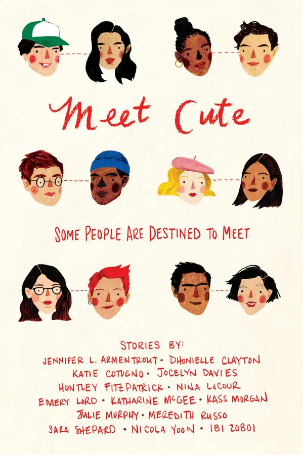 Meet Cute by Jennifer L. Armentrout, Katie Cotugno, Jocelyn Davies, Huntley Fitzpatrick, Nina LaCour, Emery Lord, Katharine McGee, Kass Morgan, Julie Murphy, Meredith Russo, Sara Shepard, Nicola Yoon, Ibi Zoboi cover