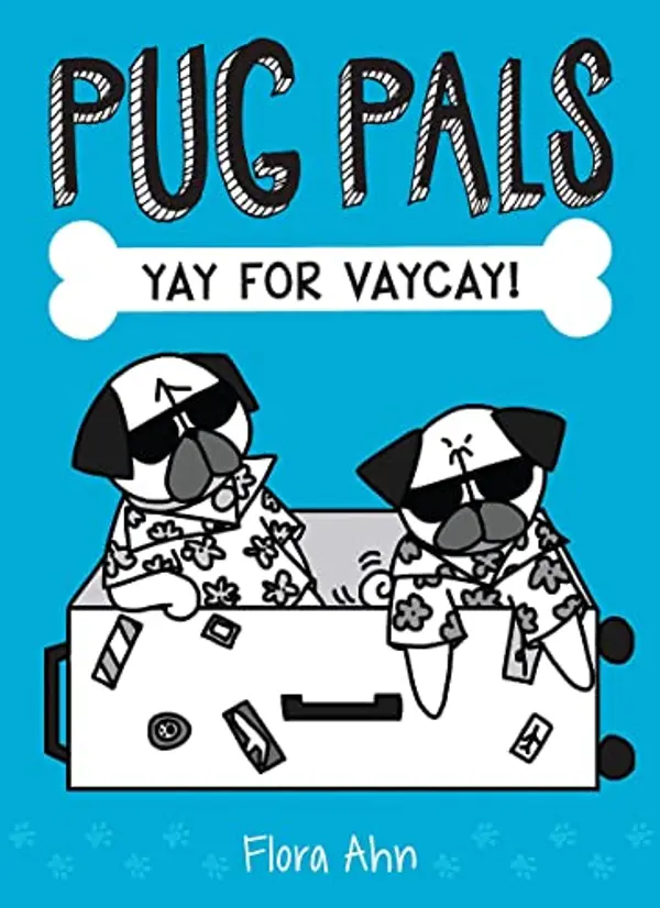 Yay for Vaycay! (Pug Pals #2) by Flora Ahn cover