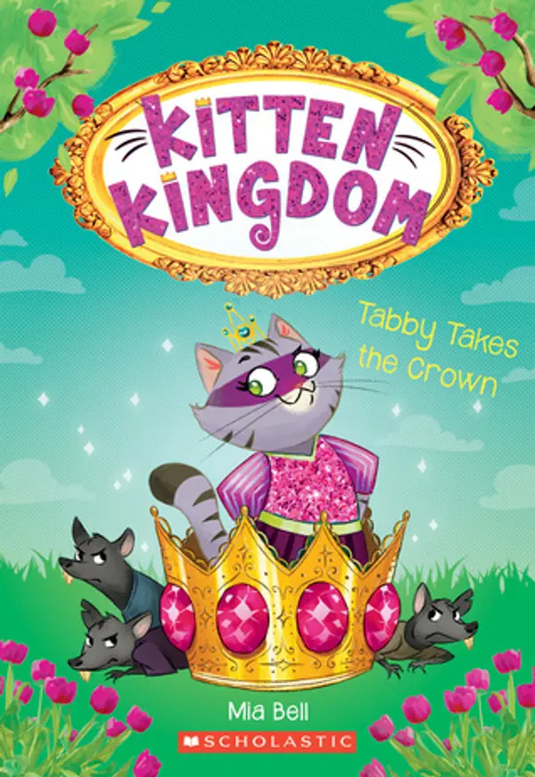 Tabby Takes the Crown (Kitten Kingdom #4) by Mia Bell cover