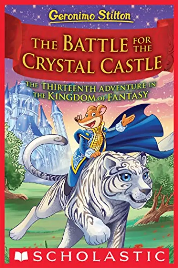 The Battle for Crystal Castle (Geronimo Stilton and the Kingdom of Fantasy #13) by Geronimo Stilton cover