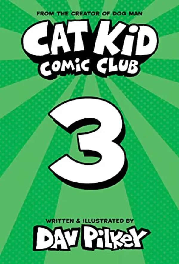 Cat Kid Comic Club: On Purpose: A Graphic Novel (Cat Kid Comic Club #3): From the Creator of Dog Man by Dav Pilkey cover
