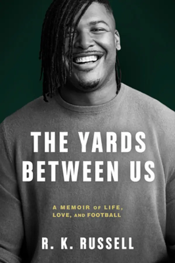 The Yards Between Us: A Memoir of Life, Love, and Football by R.K. Russell cover