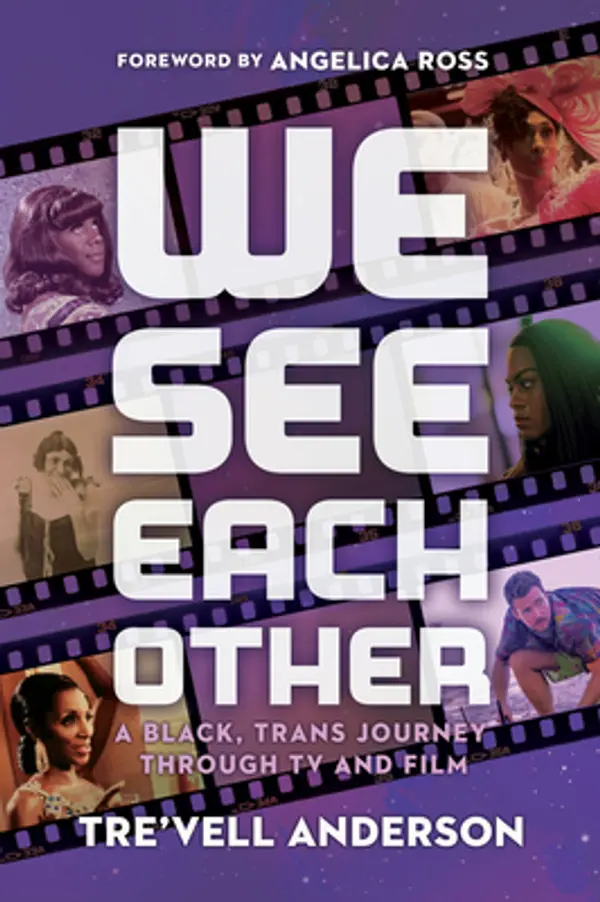 We See Each Other: A Black, Trans Journey Through TV and Film by Tre’vell Anderson cover