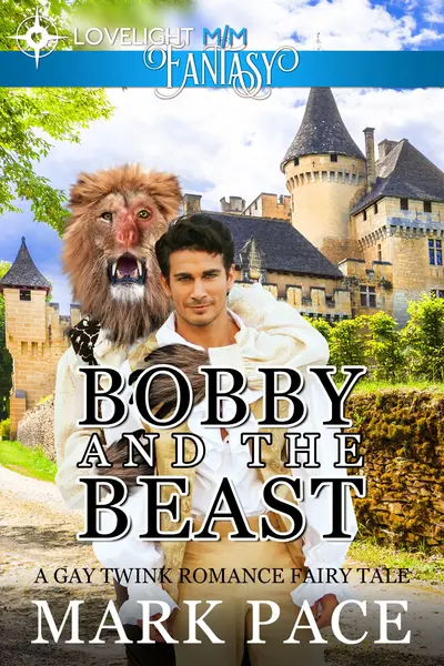 Bobby and the Beast: A Gay Twink Romance Fairy Tale book cover