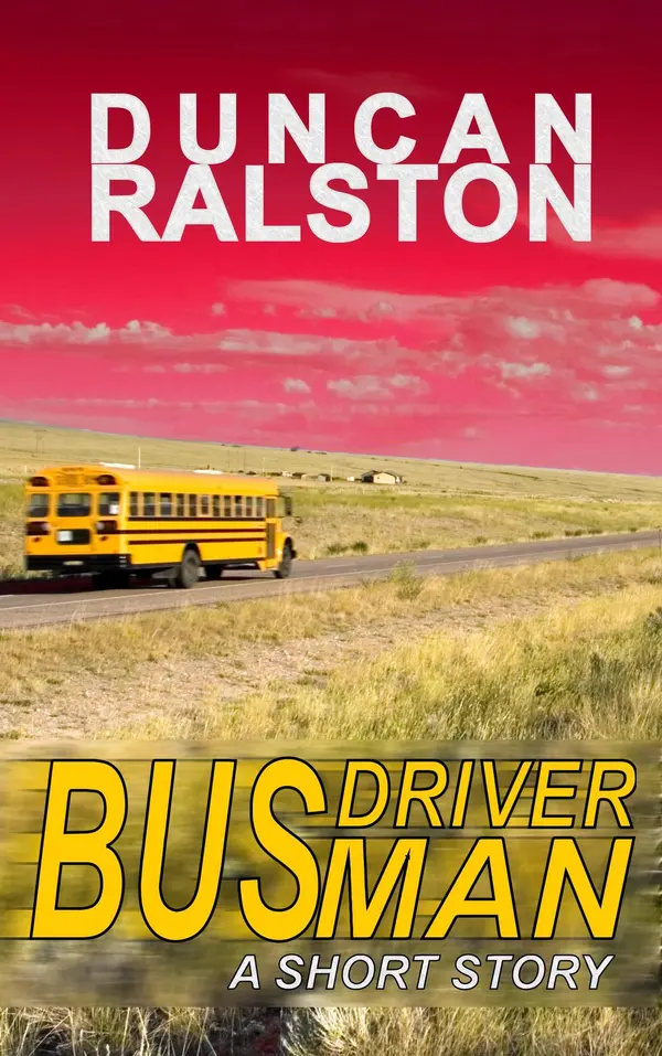 Bus Driver Man by Duncan Ralston cover