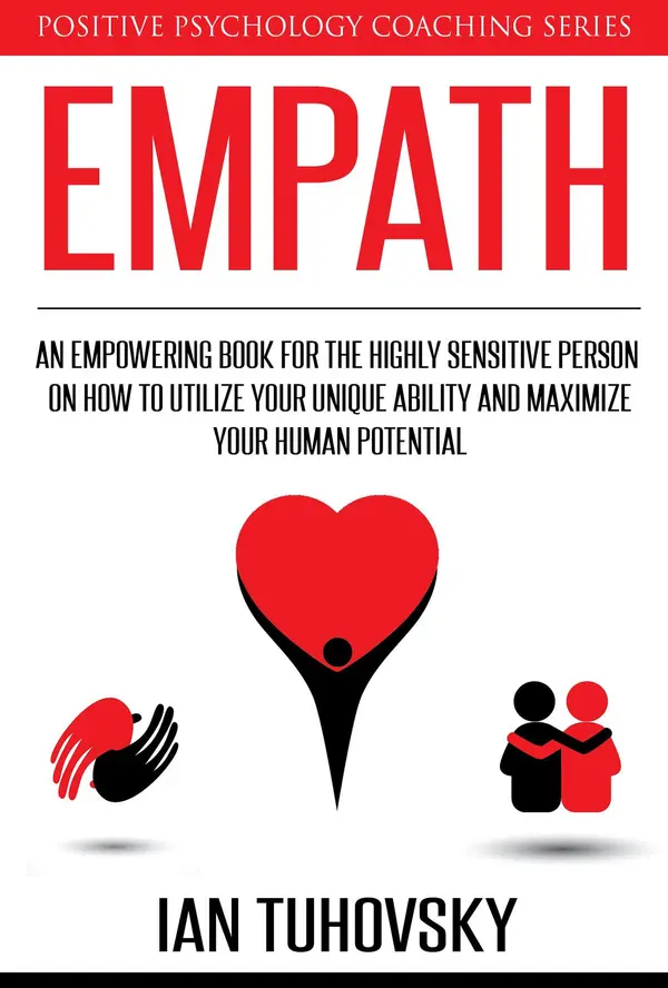 Empath: An Empowering Book for the Highly Sensitive Person on Utilizing Your Unique Ability and Maximizing Your Human Potential by Ian Tuhovsky cover