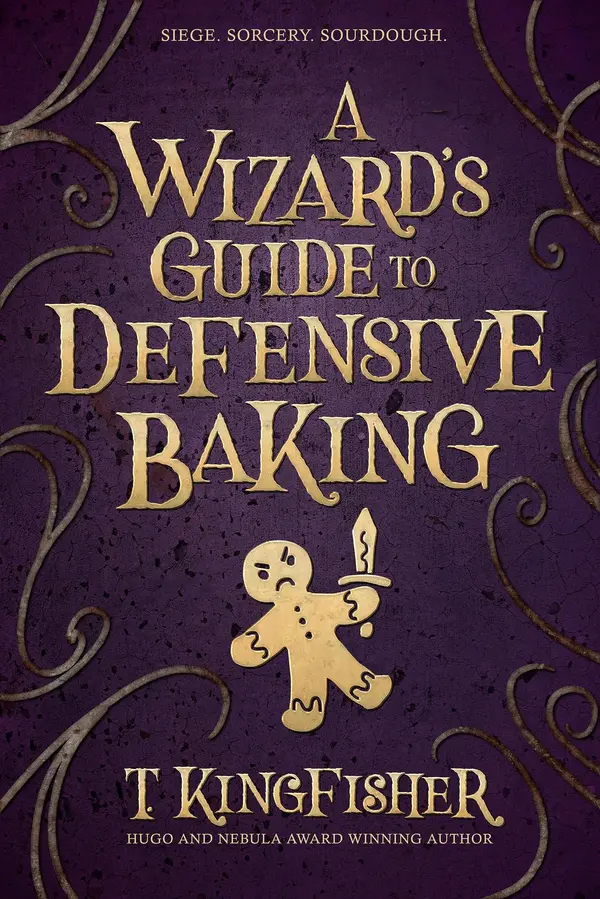 A Wizard's Guide To Defensive Baking by T. Kingfisher cover