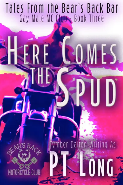 Tales From the Bear's Back Bar: Here Comes the Spud: Gay Male MC Club book cover