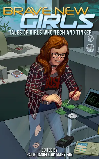 Brave New Girls: Tales of Girls Who Tech and Tinker book cover