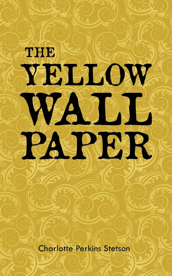 The Yellow Wall Paper by Charlotte Perkins Stetson cover
