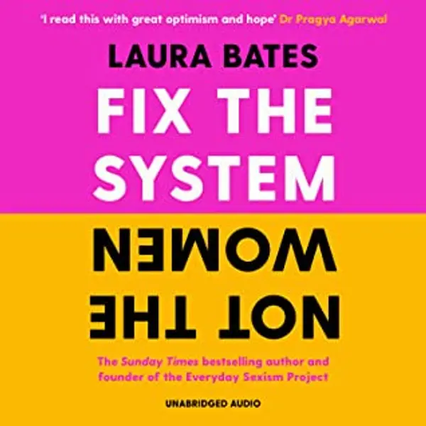Fix the System, Not the Women by Laura Bates cover