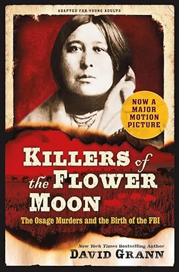Killers of the Flower Moon: Adapted for Young Adults: The Osage Murders and the Birth of the FBI by David Grann cover