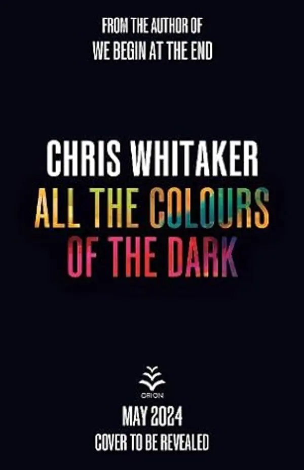 All the Colours of the Dark by Chris Whitaker cover