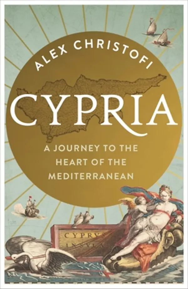 Cypria: A Journey to the Heart of the Mediterranean by Alex Christofi cover
