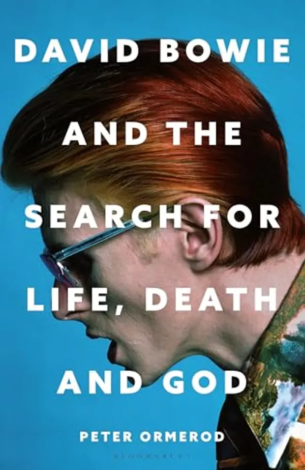 David Bowie and the Search for Life, Death and God: David Bowie and the Search for Life, Death and God by Peter Ormerod cover