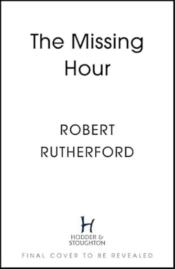 The Missing Hour by Robert Rutherford cover