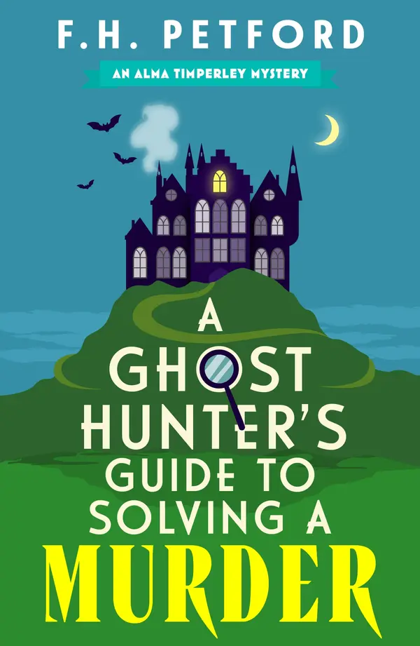 A Ghost Hunter's Guide to Solving a Murder by F.H. Petford cover