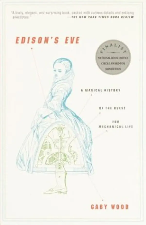 Edison's Eve: A Magical History of the Quest for Mechanical Life by Gaby Wood cover