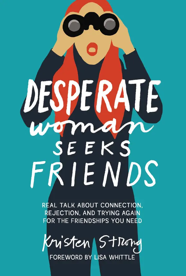 Desperate Woman Seeks Friends by Kristen Strong, Lisa Whittle cover