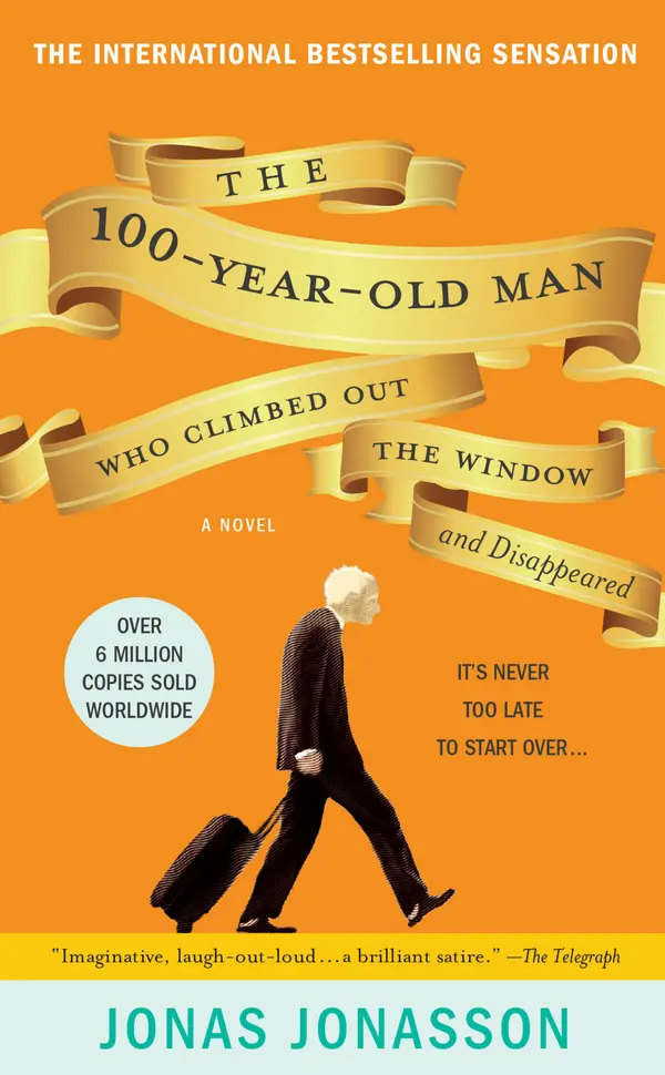 The 100-Year-Old Man Who Climbed Out the Window and Disappeared by Jonas Jonasson cover