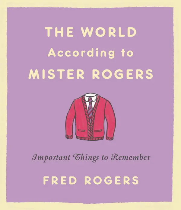 The World According to Mister Rogers by Fred Rogers cover