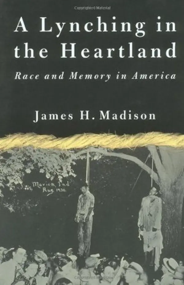 A Lynching in the Heartland: Race and Memory in America by James H. Madison cover