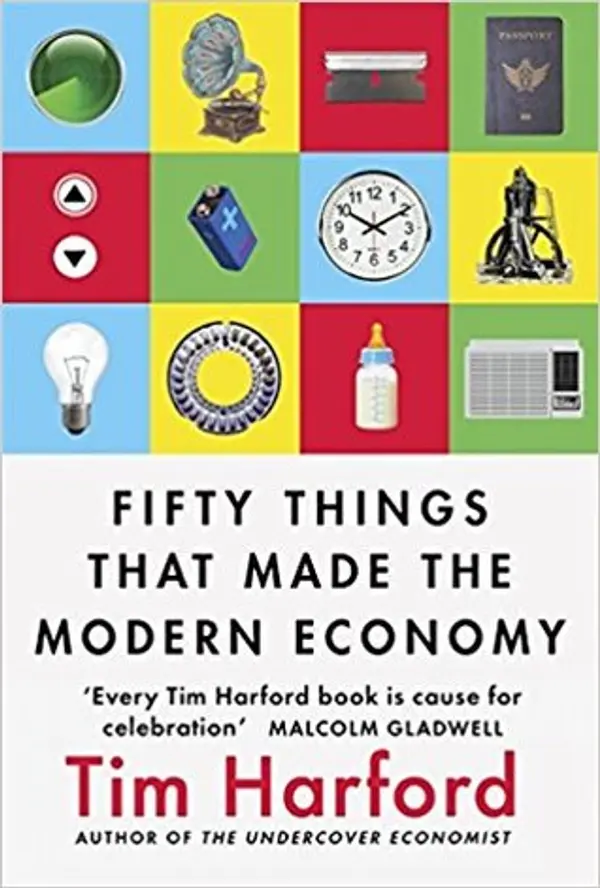 Fifty Things that Made the Modern Economy by Tim Harford cover