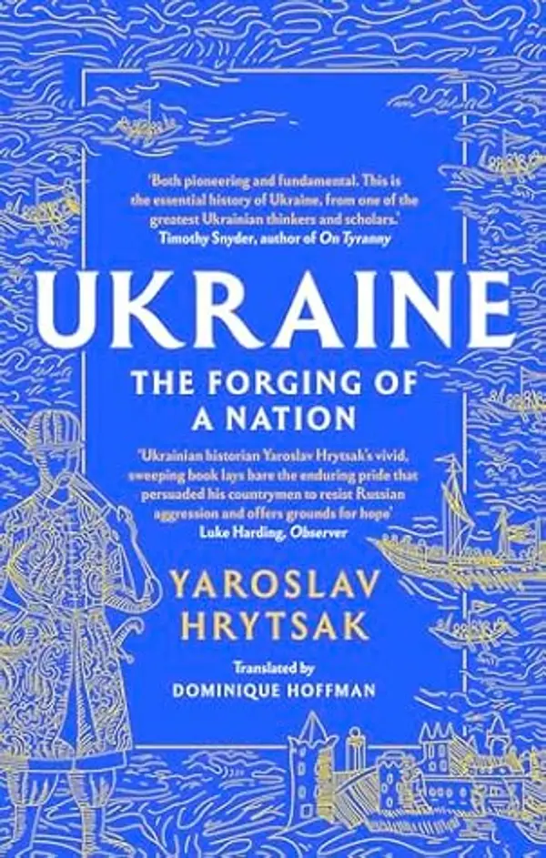 UKRAINE The Forging of a Nation by Yaroslav Hrytsak cover