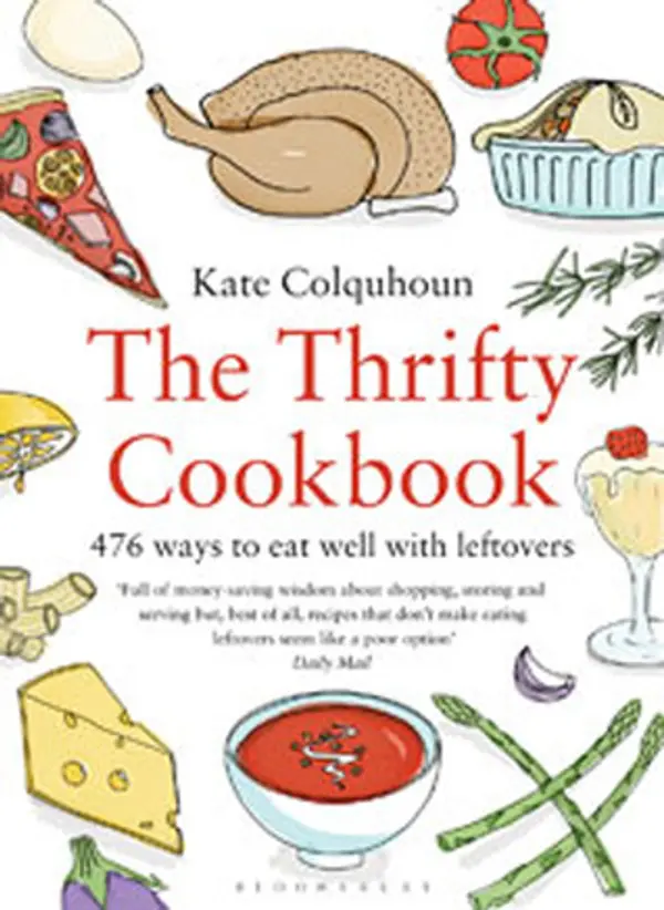 The Thrifty Cookbook: 476 ways to eat well with leftovers by Kate Colquhoun cover