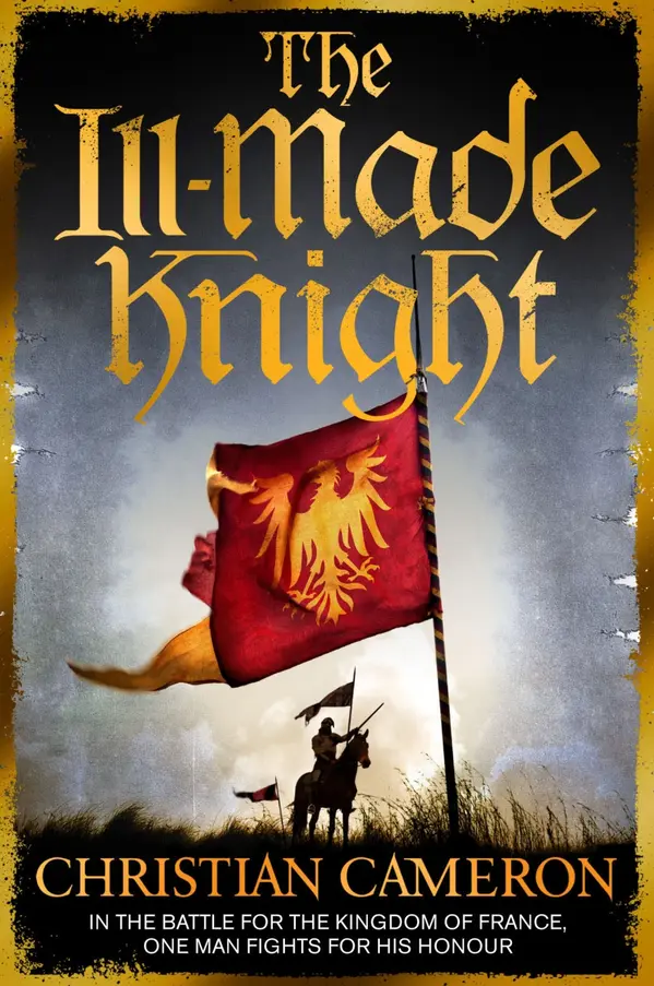 The Ill-Made Knight by Christian Cameron cover