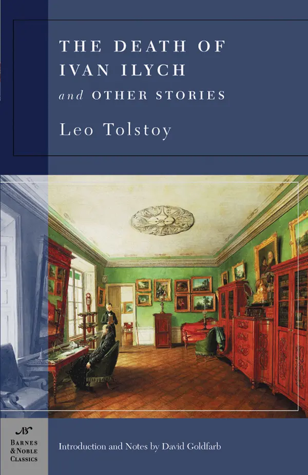 The Death of Ivan Ilych and Other Stories (Barnes & Noble Classics Series) by Leo Tolstoy, David Goldfarb, David Goldfarb cover