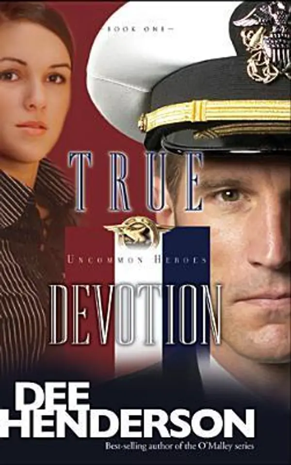 True Devotion (Uncommon Heroes, #1) by Dee Henderson cover