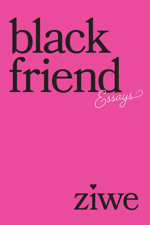 Black Friend: Essays by Ziwe cover