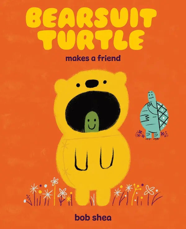 Bearsuit Turtle Makes a Friend: A Picture Book by Bob Shea cover