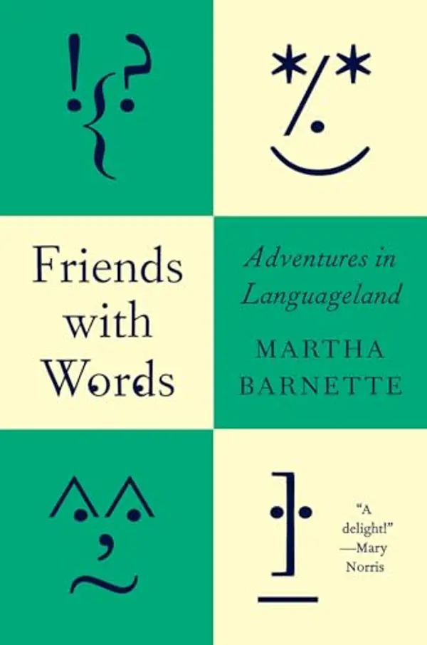 Friends with Words: Adventures in Languageland by Martha Barnette cover