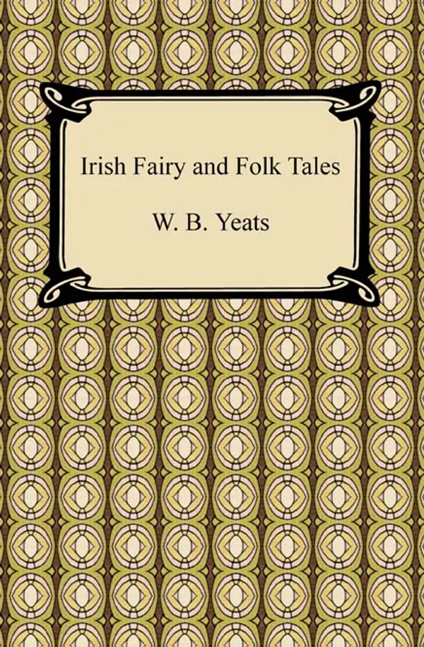 Irish Fairy and Folk Tales by W. B. Yeats cover
