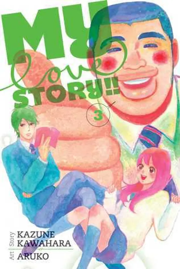 My Love Story!!, Vol. 3 by Kazune Kawahara cover