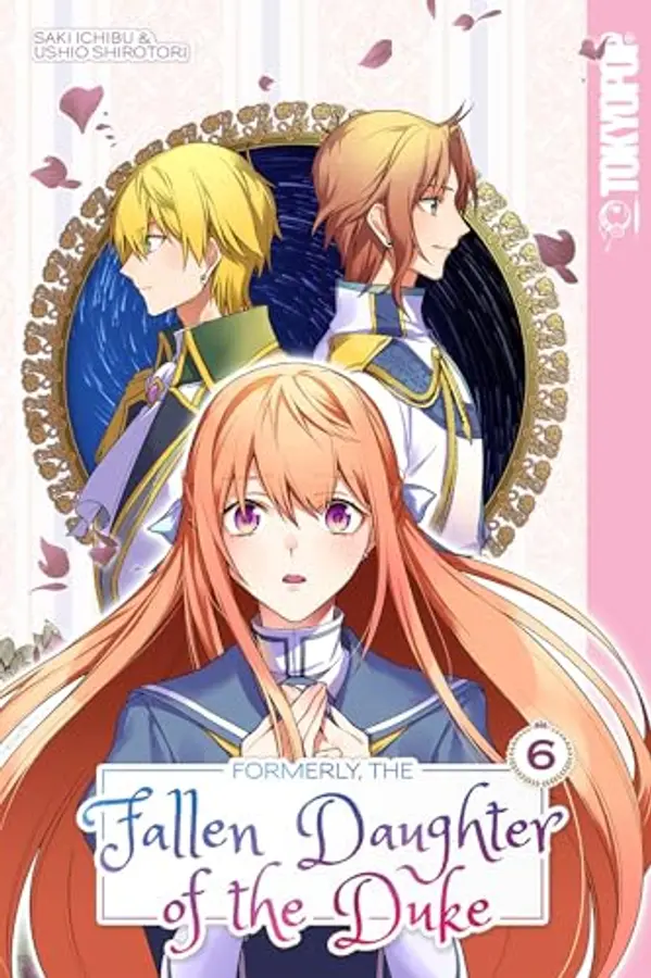 Formerly, the Fallen Daughter of the Duke, Volume 6 by Ushio Shirotori cover