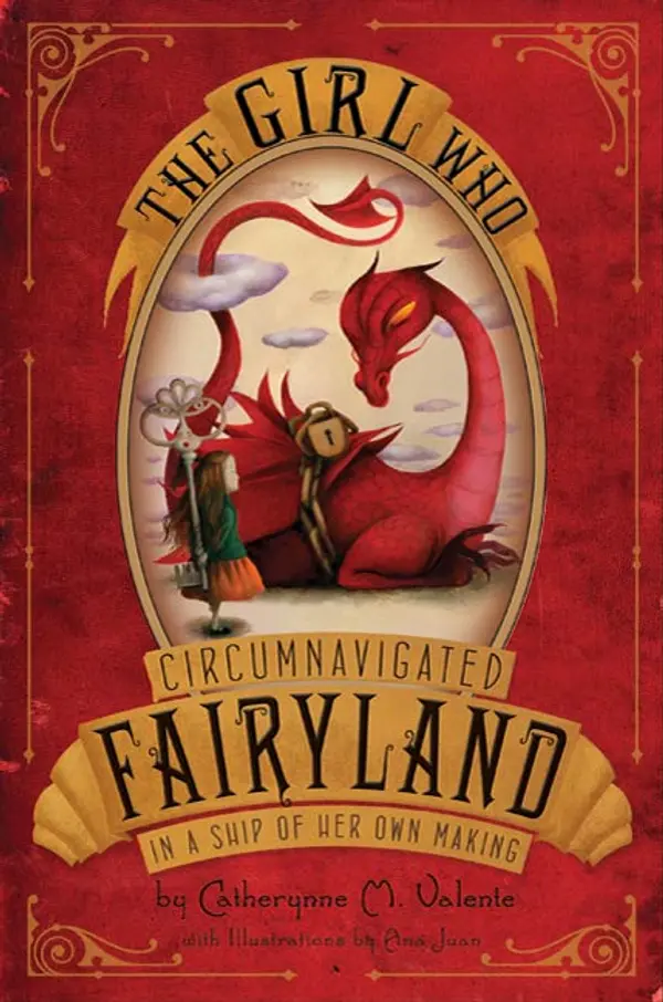 The Girl Who Circumnavigated Fairyland in a Ship of Her Own Making by Catherynne M. Valente, Ana Juan cover