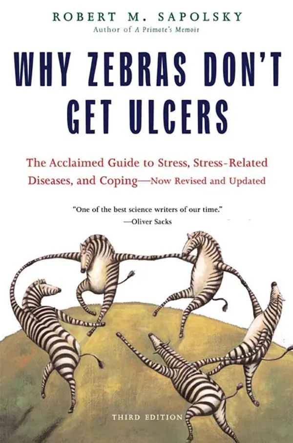 Why Zebras Don't Get Ulcers by Robert M. Sapolsky cover
