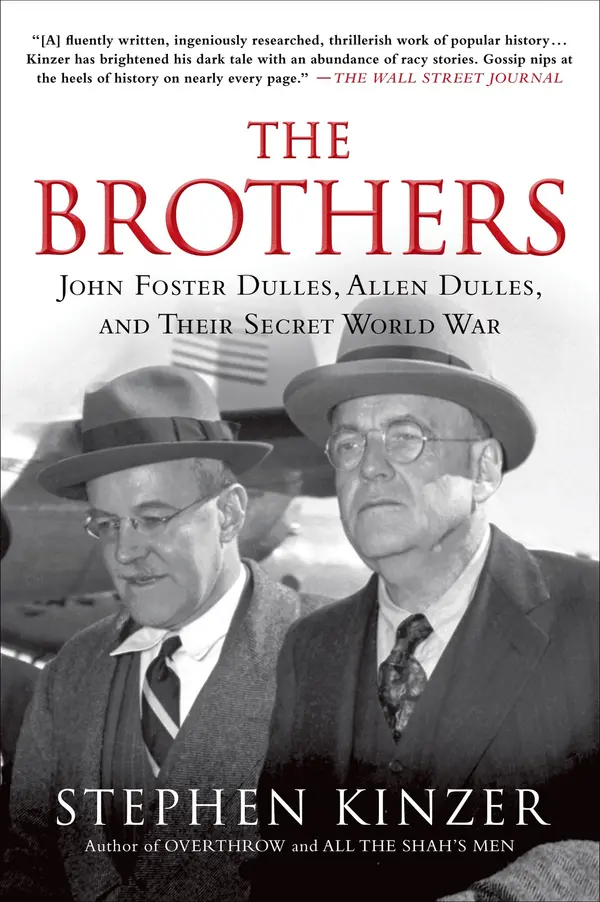 The Brothers: John Foster Dulles, Allen Dulles, and Their Secret World War by Stephen Kinzer cover