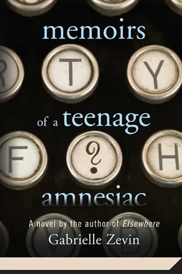 Memoirs of a Teenage Amnesiac by Gabrielle Zevin cover