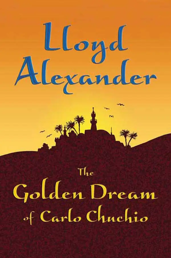 The Golden Dream of Carlo Chuchio by Lloyd Alexander cover