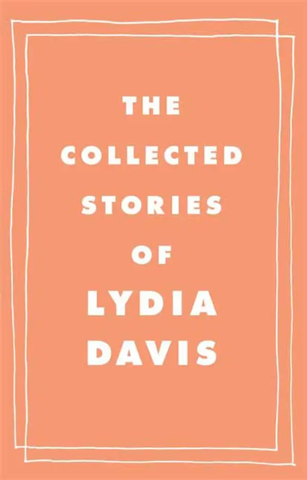 The Collected Stories of Lydia Davis by Lydia Davis cover