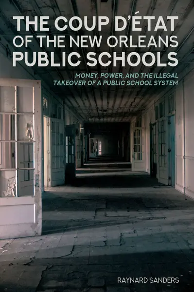 The Coup D’état of the New Orleans Public Schools book cover