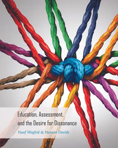 Education, Assessment, and the Desire for Dissonance book cover