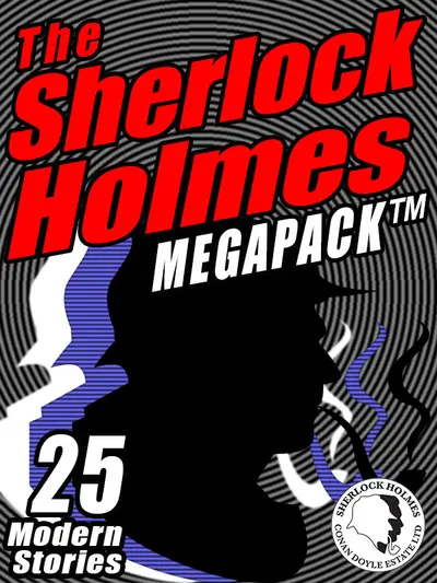 The Sherlock Holmes Megapack: 25 Modern Tales by Masters book cover