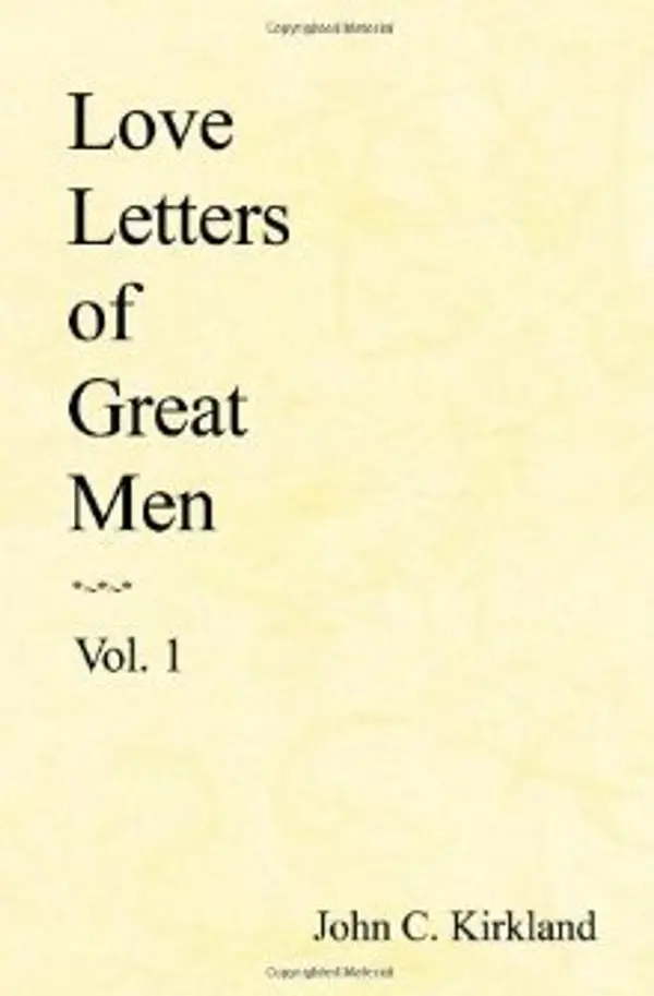 Love Letters of Great Men by John C. Kirkland cover