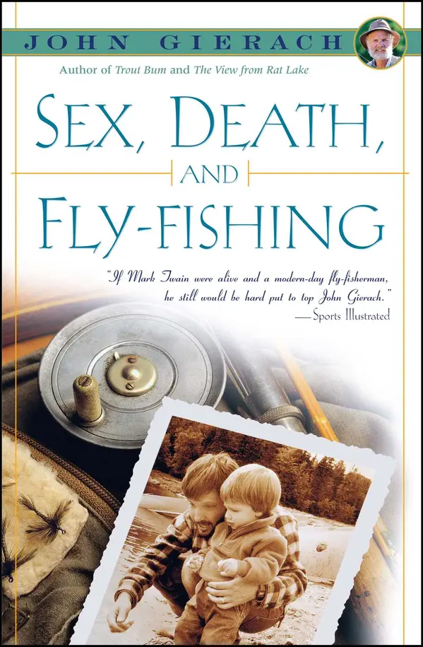 Sex, Death, and Fly-Fishing by John Gierach cover