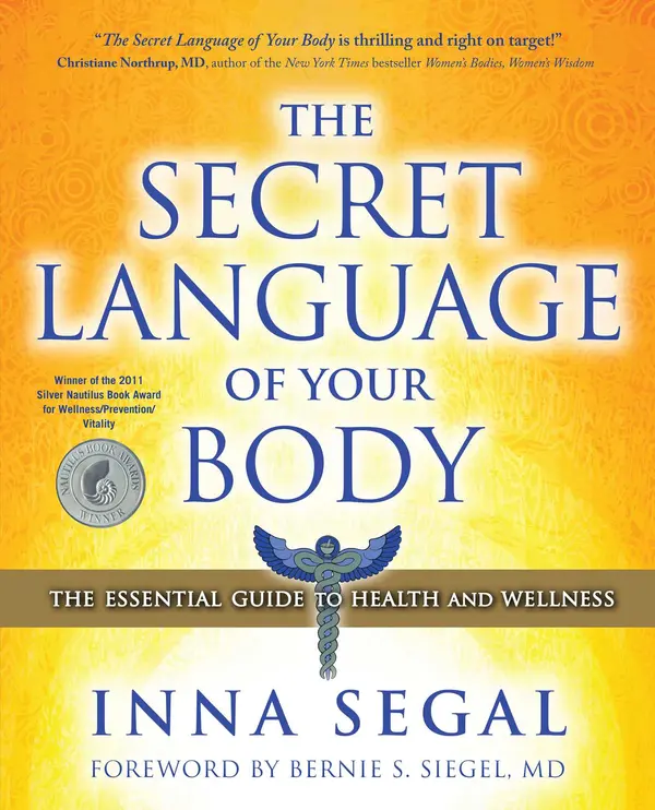 The Secret Language of Your Body by Inna Segal, Bernie S. Siegel, M.D. cover